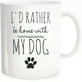 "Home with My Dog" Ceramic Coffee Mug - Perfect Gift for Dog Lovers, 11 Oz, White/ Christmas Cup/ Tea Set/ Holiday