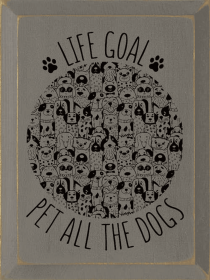 Life goal pet all the dogs (Paws and Dogs) (Color: Anchor Gray)
