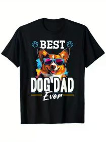Pembroke Welsh Corgi - Best Dog Dad Ever T-Shirt, 100% Cotton, Single Side Printed, Black Short Sleeve T-shirt (Color: Black, size: XXXL)
