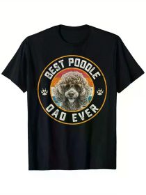 Mens Vintage Retro Best Poodle Dog Dad Ever, Puppy Papa Lover T-Shirt, 100% Cotton, Single Side Printed, Black Short Sleeve T-shirt (Color: Black, size: S)