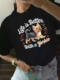 Women's "Life is Better with a Yorkie" Graphic Tee - 100%, Comfy Short Sleeve Crew Neck T-Shirt, Casual Black with Yorkshire Terrier Print (Color: Black, size: XXXL)