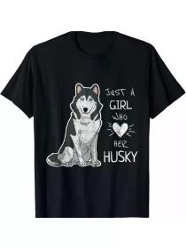 Just A Girl Who Loves Her Husky Dog Puppy Love Gift Unisex T-Shirt, All-Seson, 2025 (Color: Black, size: XXXL)