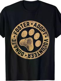 Foster. Adopt. Volunteer. Donate. Animal Rescue Dog T-Shirt (Color: Black, size: S)
