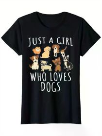 Just A Girl Who Loves Dogs - Funny Puppy T-Shirt- (Color: Black, size: L)