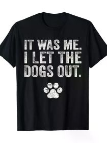 I Let The Dogs Out T-Shirt] Funny It Was Me I Let The Dogs Out Dog Lover Distressed T-Shirt (Color: Black, size: XL)